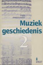 Muziekgeschiedenis deel 2 Yves Knockaert 307 blz, Livres, Musique, Comme neuf, Enlèvement ou Envoi