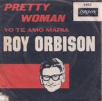 Roy Orbison – Pretty woman / Yo te amo Maria - Single, Gebruikt, 7 inch, Single, Ophalen of Verzenden