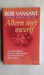 Alleen met Mezelf - Bob Vansant, Boeken, Ophalen of Verzenden, Zo goed als nieuw, Bob Vansant