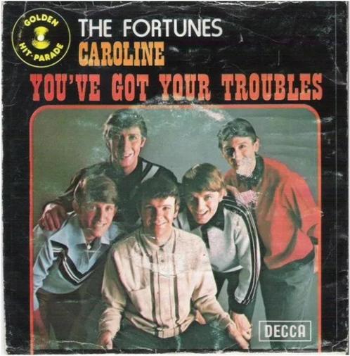 THE FORTUNES: "Caroline"/"You've got your troubles", Cd's en Dvd's, Vinyl Singles, Zo goed als nieuw, Single, Pop, 7 inch, Ophalen of Verzenden