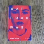 Wat rood was Rosie Price, Boeken, Romans, Ophalen of Verzenden