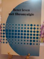 Beter leven met fibromyalgie, Boeken, Gezondheid, Dieet en Voeding, Ophalen of Verzenden, Zo goed als nieuw