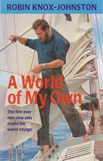 A WORLD OF MY OWN - Robin Knox-Johnston, Ophalen of Verzenden, Zo goed als nieuw, Robin knox johnston