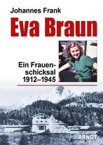 Eva Braun, une femme de ménage 1912-1945, Livres, Johannes Frank, Envoi, Politique, Neuf
