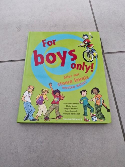 For boys only! - Alles wat stoere kerels moeten weten!, Livres, Livres pour enfants | Jeunesse | 10 à 12 ans, Non-fiction, Enlèvement ou Envoi