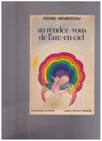 Au rendez-vous de l'arc-en-ciel poèmes Pierre Menanteau 1981, Livres, Pierre Menanteau, Utilisé, Un auteur, Enlèvement ou Envoi