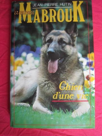 Livre "Mabrouk, chien d'une vie" de Jean-Pierre HUTIN
