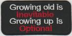 Growing old is Inevitable Growing up.. stoffen opstrijk patc, Motoren, Accessoires | Overige, Nieuw