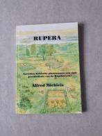 Rupera - Alfred Michiels, Boeken, Geschiedenis | Stad en Regio, Ophalen of Verzenden, Alfred Michiels