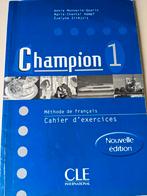 Champion 1 Méthode de français Cahier d'exercices, Livres, Livres scolaires, Utilisé, Autres niveaux, Enlèvement ou Envoi, CLE International