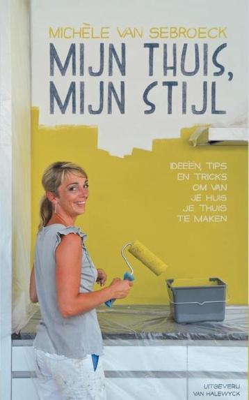 Boek "mijn thuis mijn stijl" van Michèle van Sebroeck