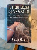 S. Sloan - Je hebt erom gevraagd!, Boeken, Ophalen of Verzenden, Zo goed als nieuw, S. Sloan