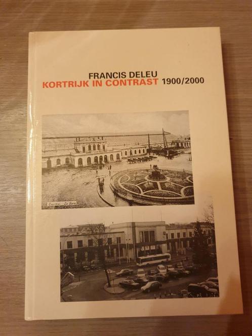 (KORTRIJK) Kortrijk in contrast 1900/2000., Boeken, Geschiedenis | Stad en Regio, Gelezen, Ophalen of Verzenden