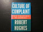 Culture of complaint -The fraying of America-  Robert Hughes, Ophalen of Verzenden