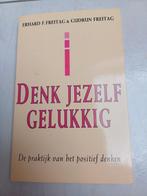 E.F. Freitag - Denk jezelf gelukkig, Boeken, Ophalen of Verzenden, Gelezen, E.F. Freitag
