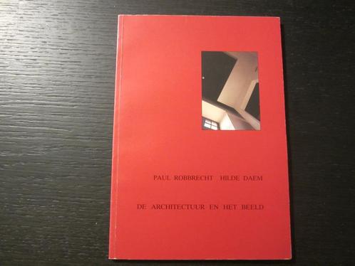 De architectuur en het beeld -Paul Robbrecht & Hilde Daem, Boeken, Kunst en Cultuur | Architectuur, Architecten, Ophalen of Verzenden