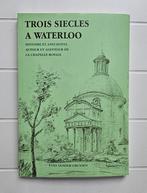 Trois siècles à Waterloo : histoires, anecdotes, Enlèvement ou Envoi, Comme neuf, Yves Vander Cruysen