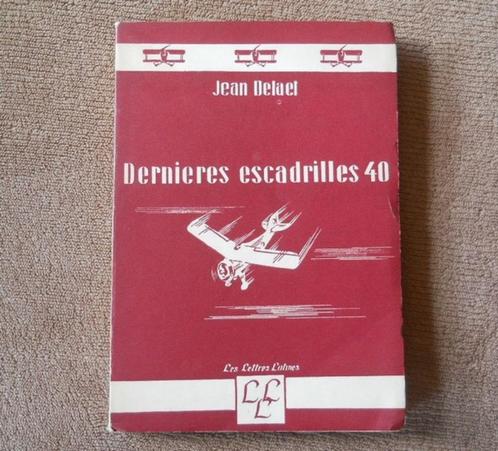 Dernières escadrilles 40 (Jean De Laet), Livres, Guerre & Militaire, Enlèvement ou Envoi