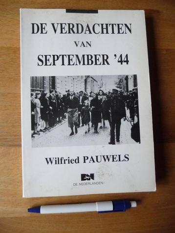 BOEK : DE VERDACHTEN VAN SEPTEMBER '44. beschikbaar voor biedingen