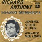 RICHARD ANTHONY – J'entends Siffler Le Train / Aranguez ..., Ophalen of Verzenden