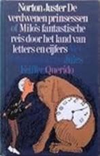 De verdwenen prinsessen  of / Norton Juster, Ophalen of Verzenden, Zo goed als nieuw