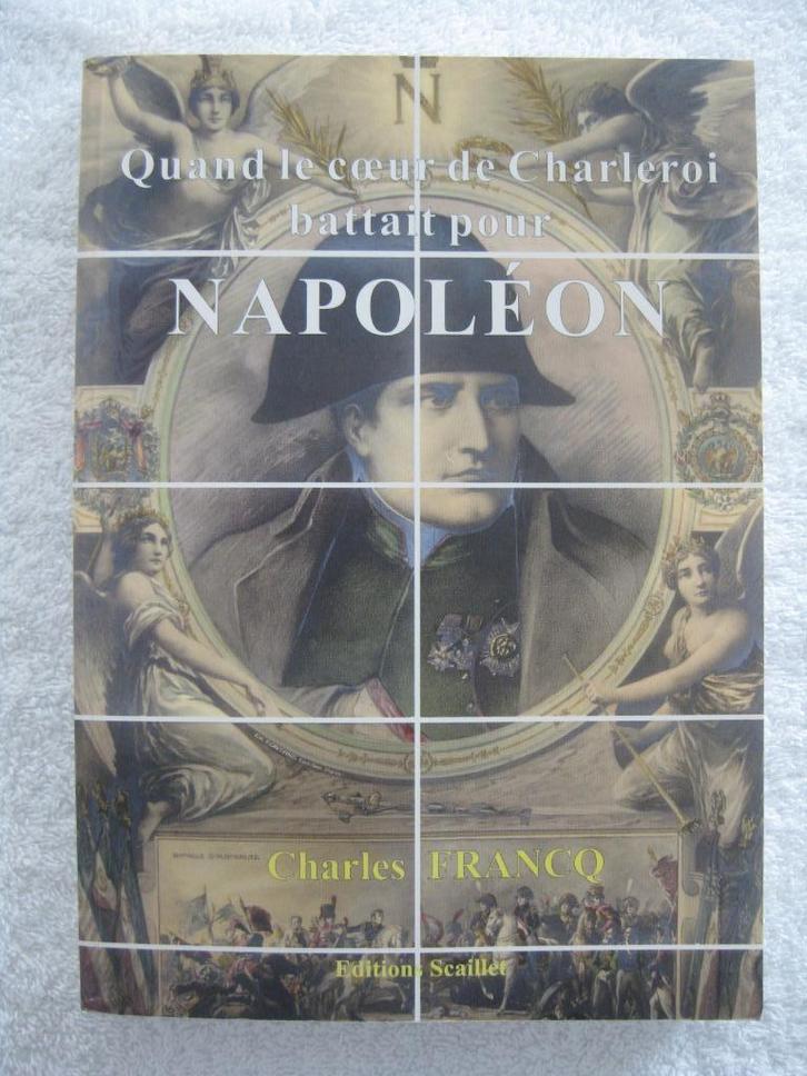 Charleroi – Napoléon – Charles Francq – 2000 rare, Livres, Histoire & Politique, Utilisé, Enlèvement ou Envoi