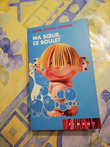 Claire Scovell Lazebnik. Ma sœur, ce boulet. Neuf.  disponible aux enchères