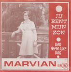 Marvian – Jij bent mijn zon / Dag heerlijke dag - Single, 7 pouces, En néerlandais, Utilisé, Enlèvement ou Envoi