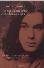 In Mij Is Onstuitbaar De Doodsbloem Ontloken Jotie T'Hooft, Boeken, Ophalen of Verzenden, Zo goed als nieuw, J. T' Hooft, België