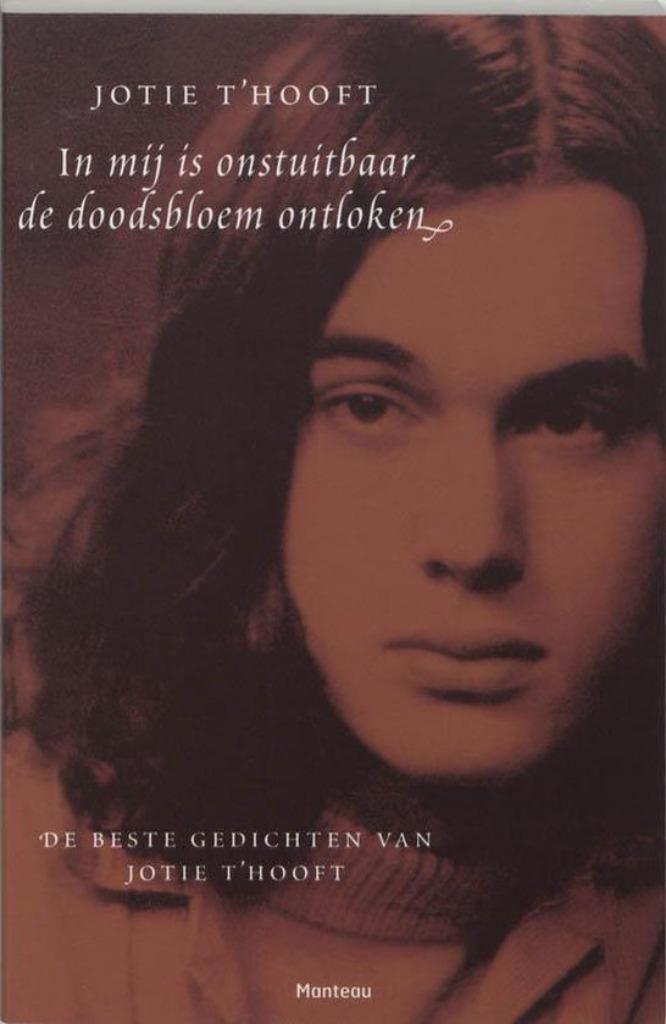 In Mij Is Onstuitbaar De Doodsbloem Ontloken Jotie T'Hooft, Boeken, Literatuur, Zo goed als nieuw, België, Ophalen of Verzenden