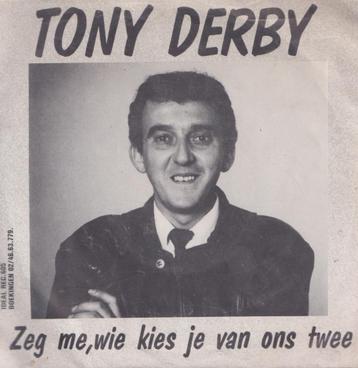 Tony Derby – Zeg me, wie kies je van ons twee - Single beschikbaar voor biedingen
