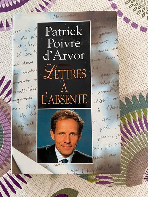 Lettres à l'absente Livre de Patrick Poivre d'Arvor, Livres, Biographies