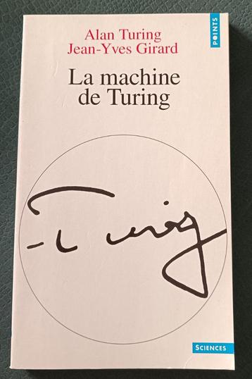 La Machine de Turing : Alan Turing et Jean-Yves Girard