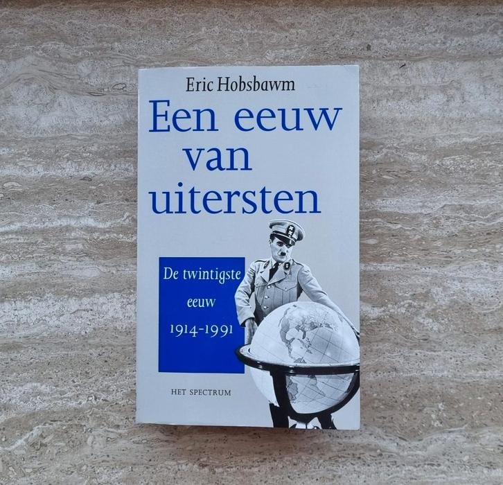 Een eeuw van uitersten, de 20e eeuw 1914-1991, Eric Hobsbawm, Boeken, Geschiedenis | Wereld, Zo goed als nieuw, 20e eeuw of later