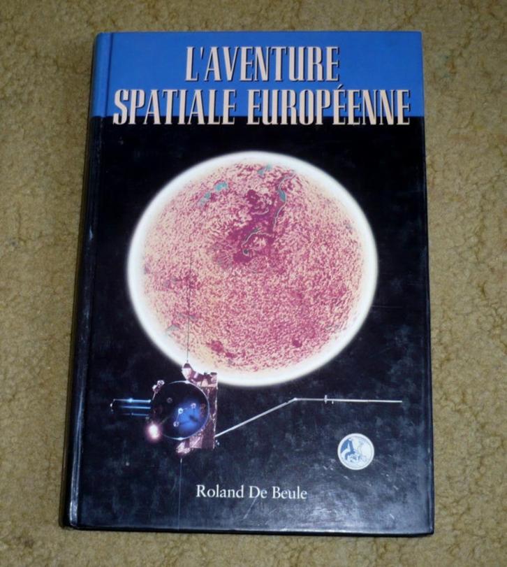L'Aventure Spatiale Européenne - Roland De Beule, Boeken, Wetenschap, Gelezen, Natuurwetenschap, Ophalen of Verzenden