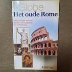 HET OUDE ROME - GLOBE, Ophalen of Verzenden, Europa, Reisgids of -boek