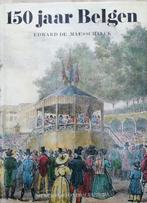 Edward de Maesschalck - 150 Jaar Belgen, Boeken, Ophalen of Verzenden, 19e eeuw, Zo goed als nieuw