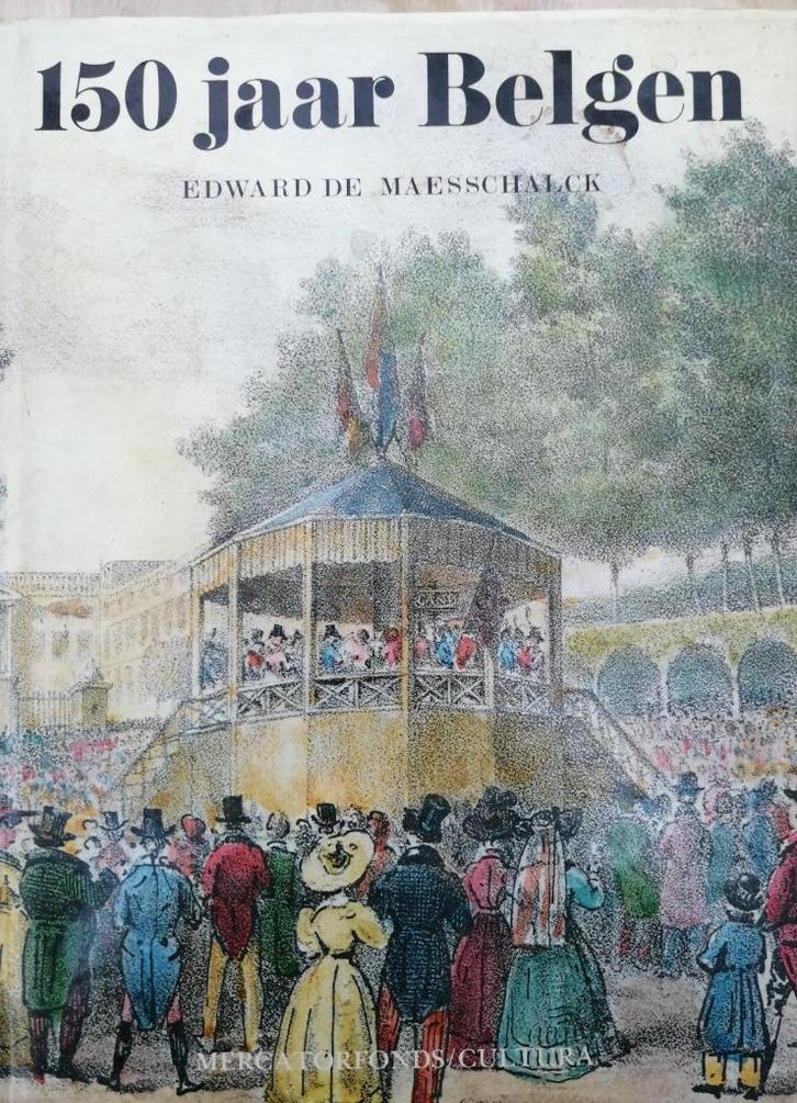 Edward de Maesschalck - 150 Jaar Belgen, Boeken, Geschiedenis | Stad en Regio, Zo goed als nieuw, 19e eeuw, Ophalen of Verzenden