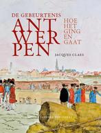 De gebeurtenis Antwerpen hoe het ging en gaat, Nieuw, Ophalen of Verzenden, Jacques Claes, 17e en 18e eeuw