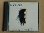 CD - Deeper – In Deed, Ophalen of Verzenden