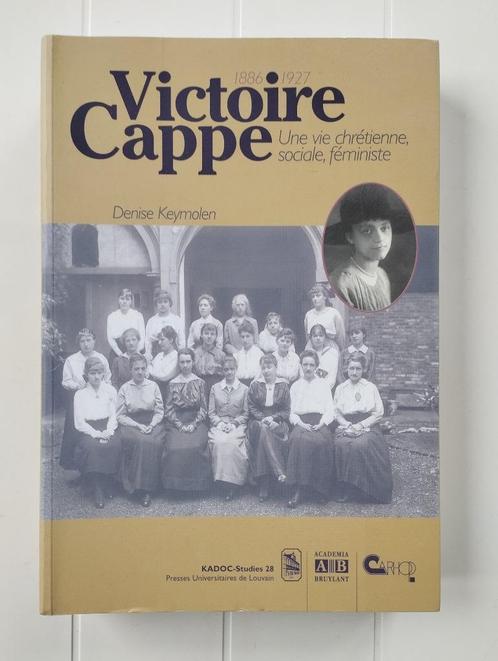 Victoire Cappe 1886-1927 : Une vie chrétienne sociale fémini, Livres, Histoire & Politique, Comme neuf, Enlèvement ou Envoi