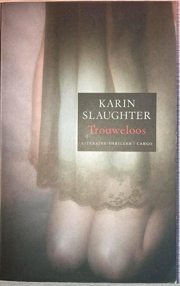 Karin Slaughter - Trouweloos beschikbaar voor biedingen