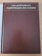 Livre LES PROFONDEURS MYSTÉRIEUSES DES OCÉANS, Boeken, Natuur, Ophalen of Verzenden, Zo goed als nieuw, Natuur algemeen