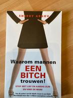 Sherry Argov - Waarom mannen een bitch trouwen!, Boeken, Ophalen of Verzenden, Zo goed als nieuw, Sherry Argov