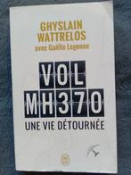 "Vol MH370, une vie détournée" Ghyslain Wattrelos (2018), Livres, Comme neuf, Ghyslain Wattrelos, Autre, Enlèvement ou Envoi