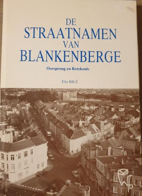(BLANKENBERGE) De straatnamen van Blankenberge. Oorsprong en, Boeken, Geschiedenis | Stad en Regio, Gelezen, Ophalen of Verzenden