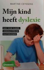 Martine Ceyssens - Mijn kind heeft dyslexie, Boeken, Ophalen of Verzenden, Zo goed als nieuw, Martine Ceyssens