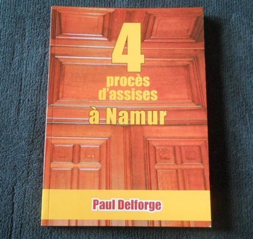 4 procès d'assises à Namur (P. Delforge) Gelbressée Vedrin, Livres, Politique & Société, Utilisé, Juridique et Droit, Enlèvement ou Envoi