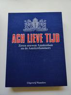 Ach lieve tijd Amsterdam, Boeken, Geschiedenis | Stad en Regio, Ophalen, Zo goed als nieuw