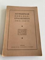 WO 2 : " Antwerpsche ephemeriden " ( 10/05/40 - 30/03/45 ), Boeken, Oorlog en Militair, Gelezen, Algemeen, Ophalen of Verzenden